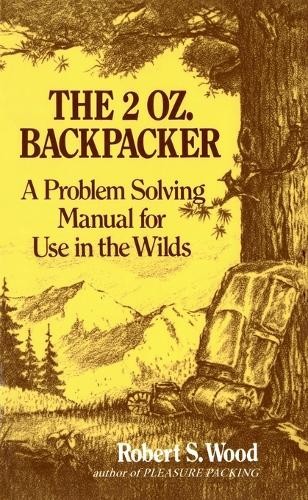 Robert S. Wood The 2 Oz. Backpacker (Paperback)
