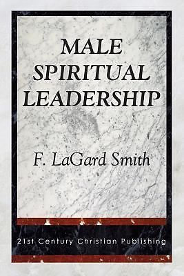 Male Spiritual Leadership – 9780890981863, paperback, F Lagard Smith