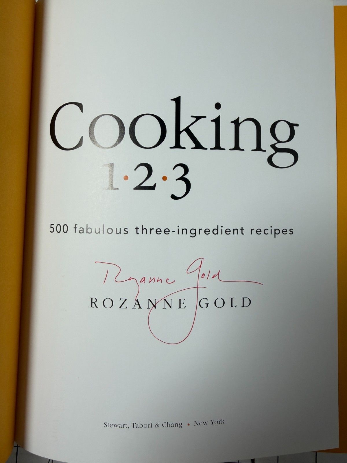 Cooking 1-2-3 : 500 Fabulous Three-Ingredient Recipes by Rozanne Gold SIGNED HC