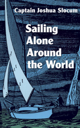 Sailing Alone Around the World – Paperback By Slocum, Joshua – VERY GOOD