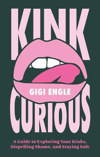 Gigi Engle Kink Curious (Paperback)