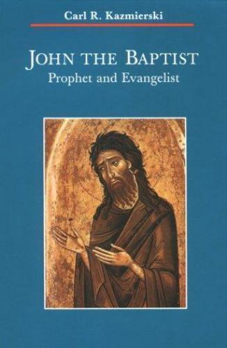 John the Baptist: Prophet and Evangelist