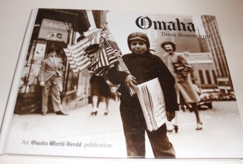 OMAHA: TIMES REMEMBERED By Omaha World-herald & B/w Photographs – Hardcover *VG*