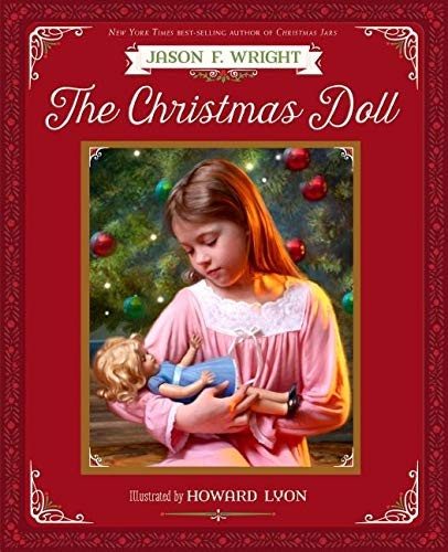 THE CHRISTMAS DOLL By Jason F. Wright & Howard Lyon – Hardcover **BRAND NEW**