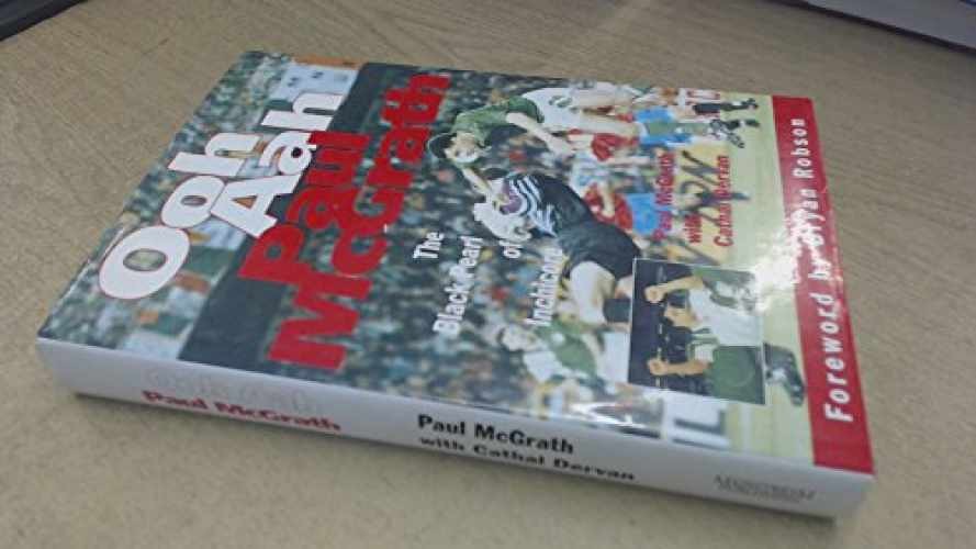 Ooh Aah Paul McGrath: The – Hardcover, by McGrath Paul; Dervan – Very Good u