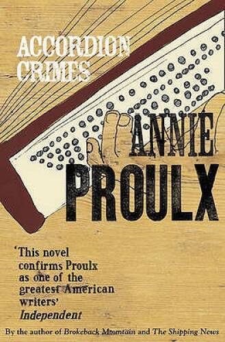 Accordion Crimes – Paperback By Proulx, Annie – GOOD