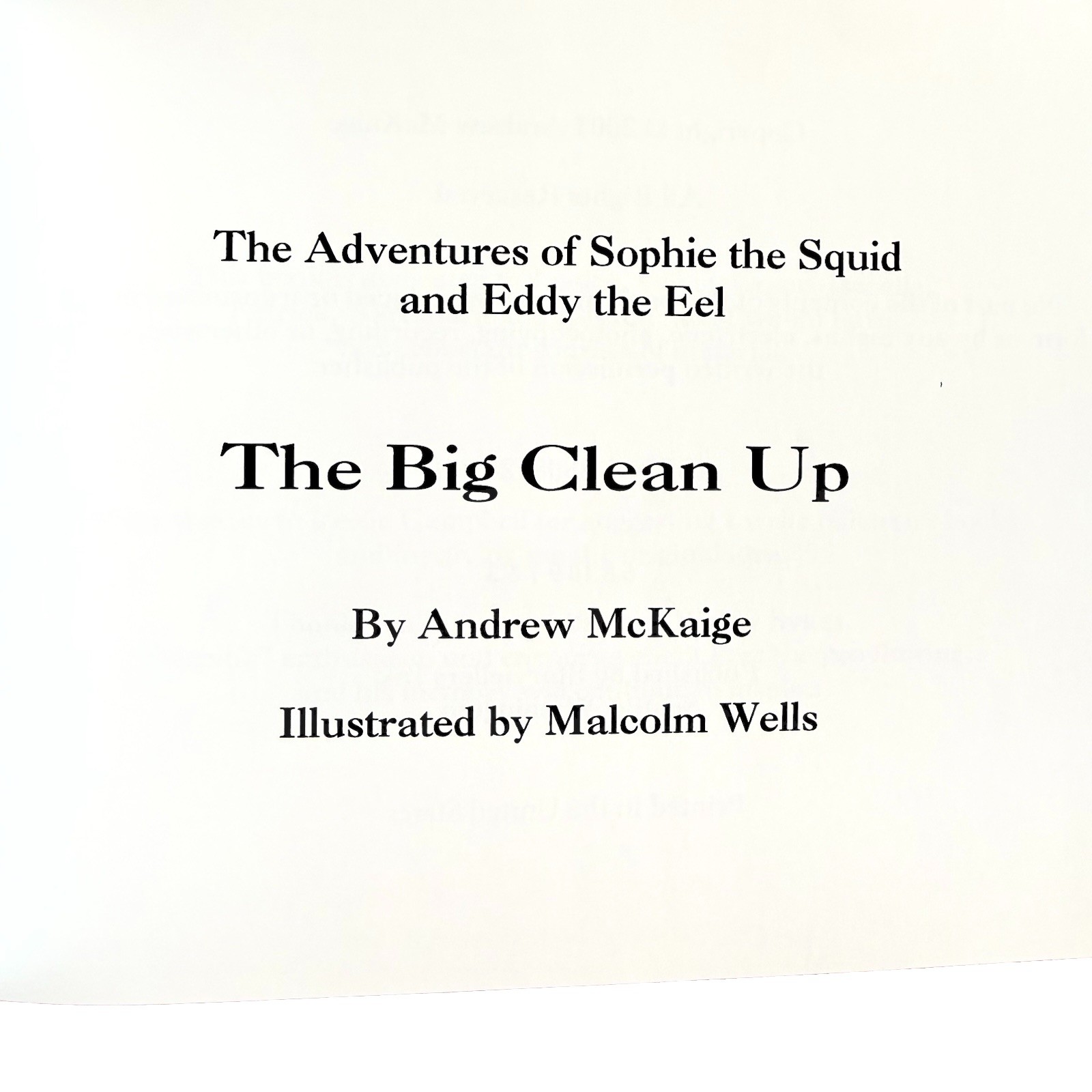 Big Clean-Up: The Adventures of Sophie the Squid and Eddy the Eel.
