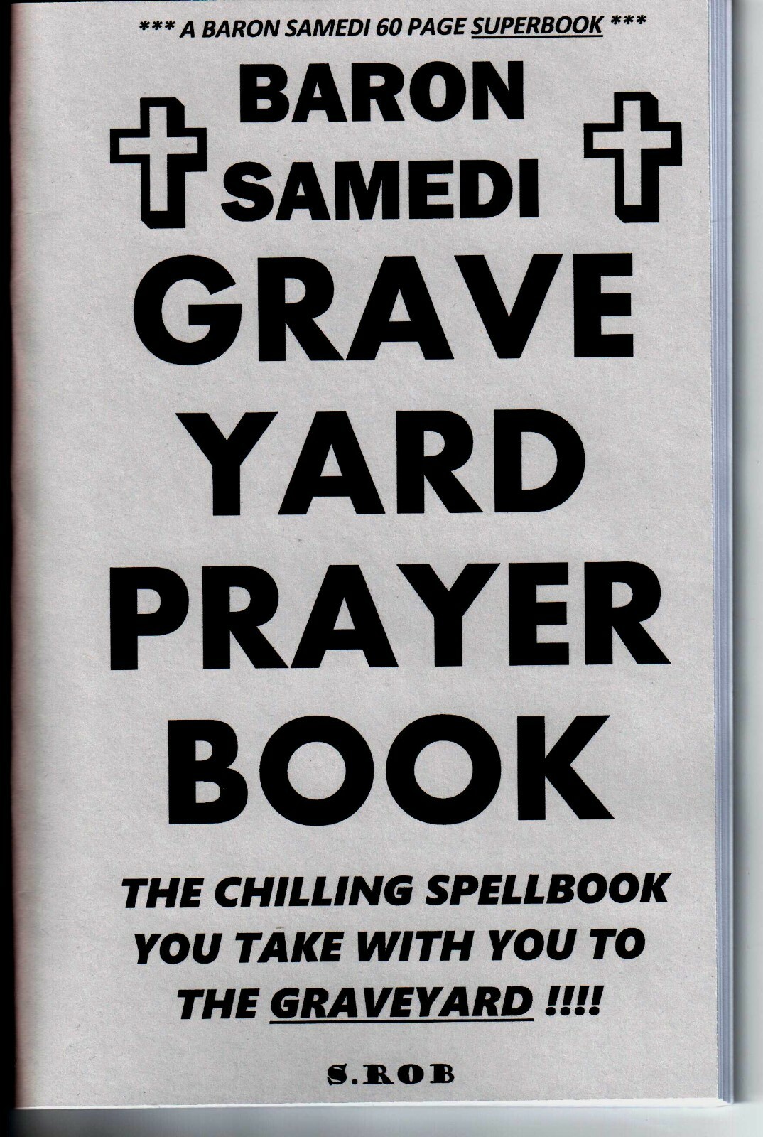 BARON SAMEDI’S GRAVEYARD PRAYER BOOK a new 60 page SUPERBOOK!