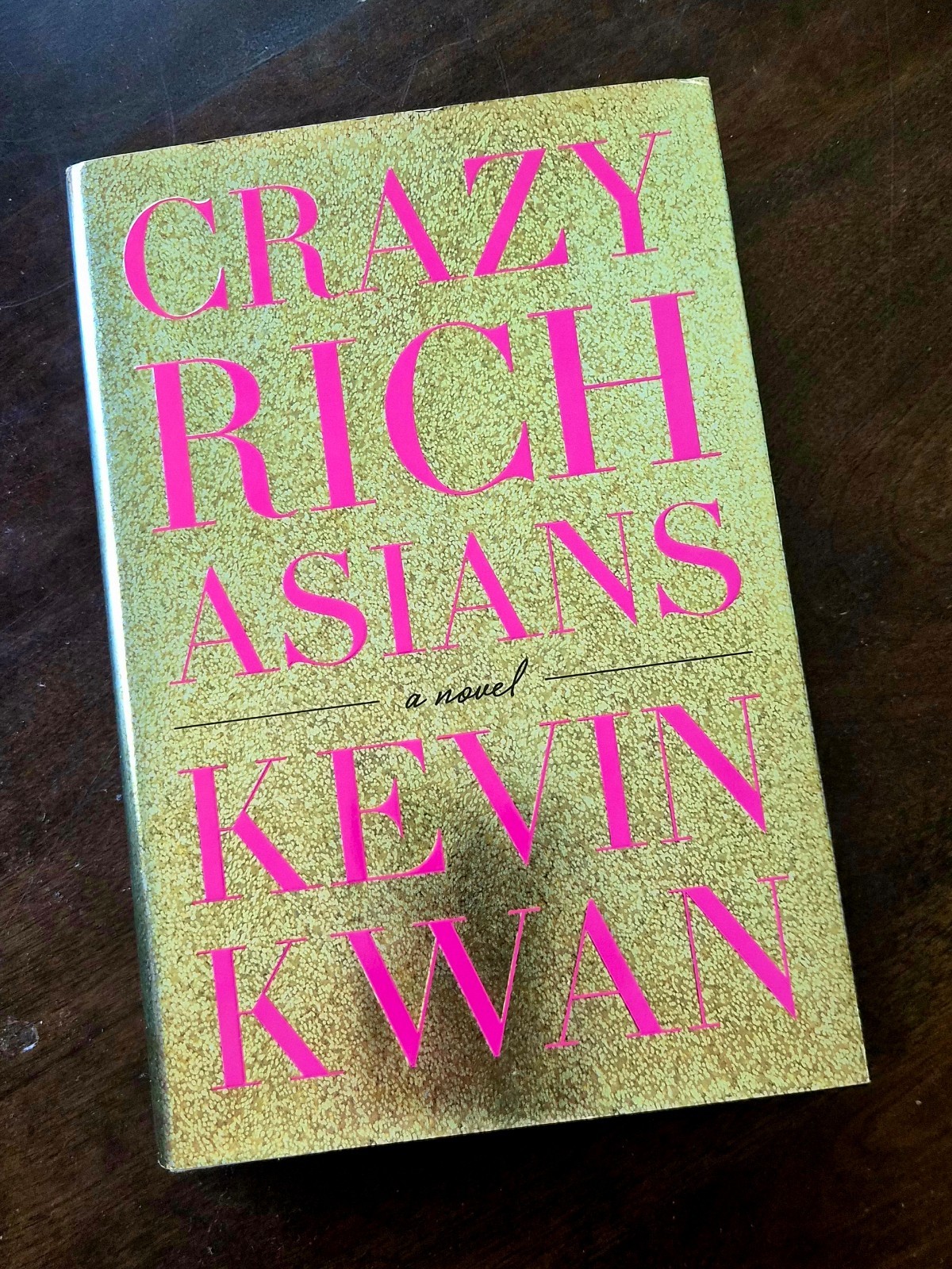 Crazy Rich Asians Kevin Kwan First Edition First Printing HC with Dust Jacket
