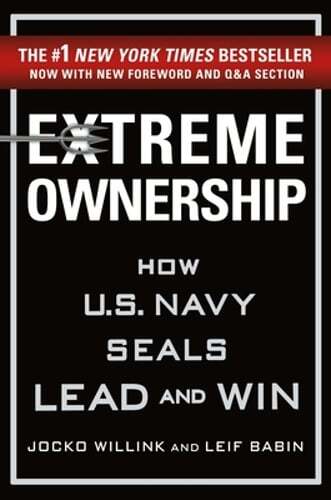 Extreme Ownership: How U.S. Navy Seals Lead and Win by Jocko Willink: Used
