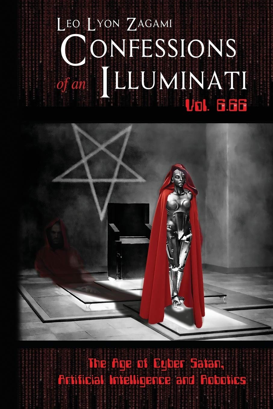 Confessions of an Illuminati Vol 6.66 by Leo Lyon Zagami