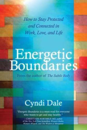Energetic Boundaries: How to Stay Protected and Connected in Work, Love, – GOOD