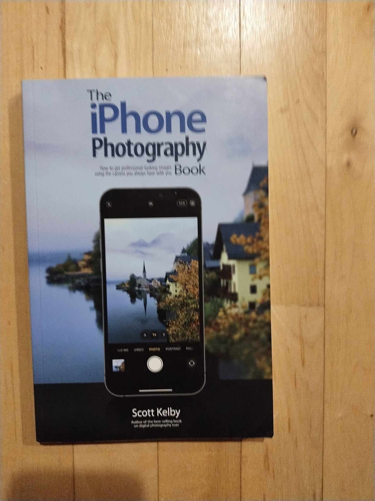 IPhone Photography Book by Scott Kelby (2021, Trade Paperback)