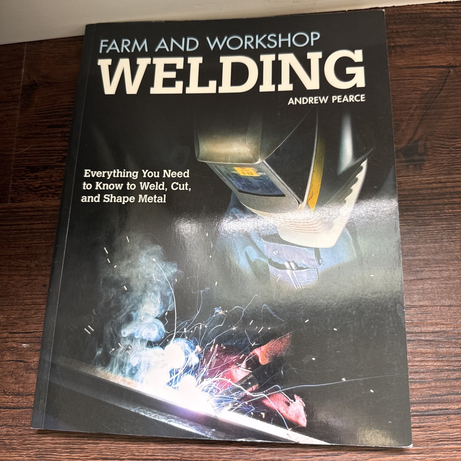 Farm and Workshop Welding: Everything You Need to Know to Weld, Cut – Very Good