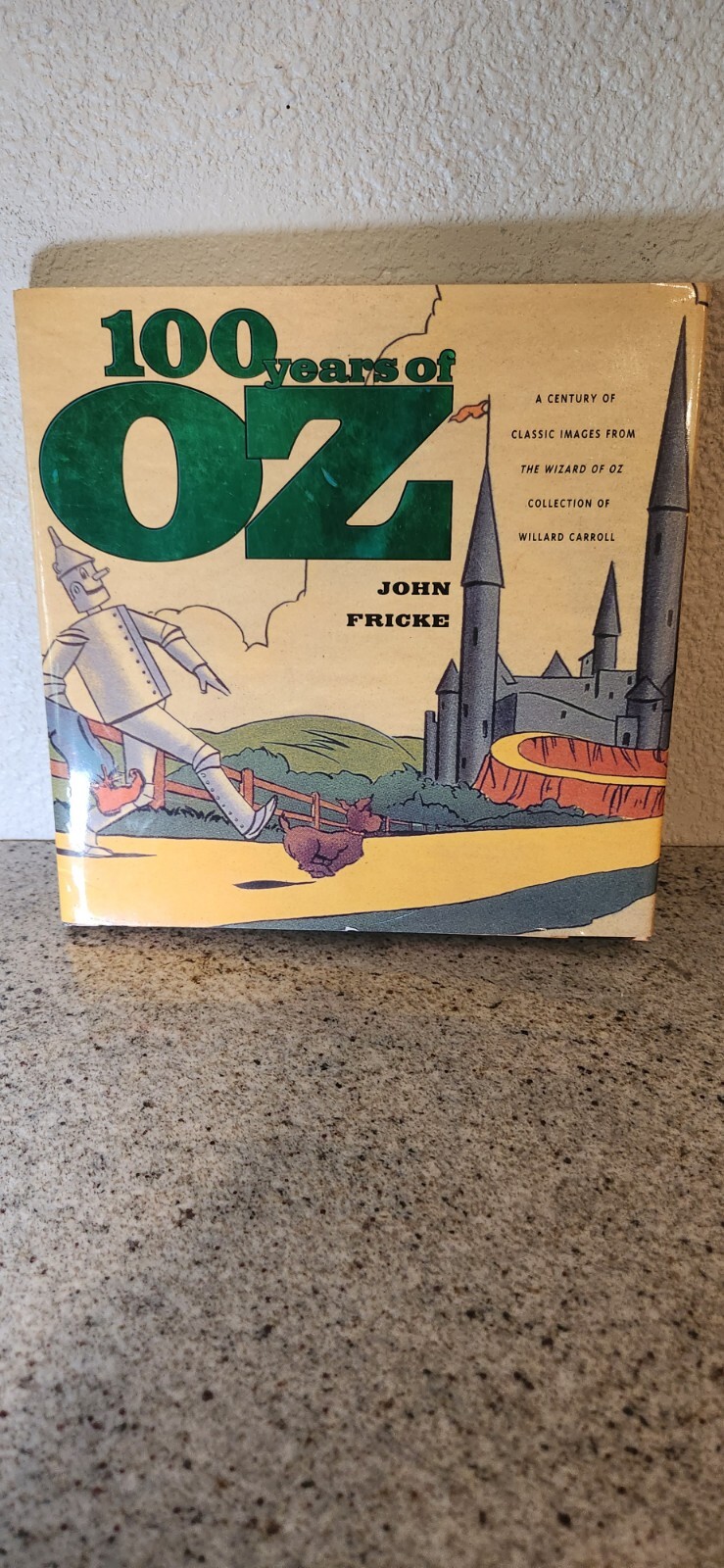 100 Years Of Oz Book: John Fricke, Willard Carroll (1999, HB, DJ)