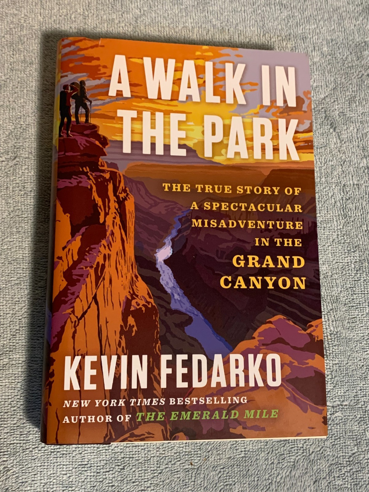 Walk in the Park : The True Story of a Spectacular Misadventure in the Grand…
