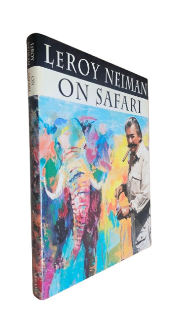 INSCRIBED / SIGNED LeRoy Neiman on Safari by LeRoy Neiman 1997 Hardcover