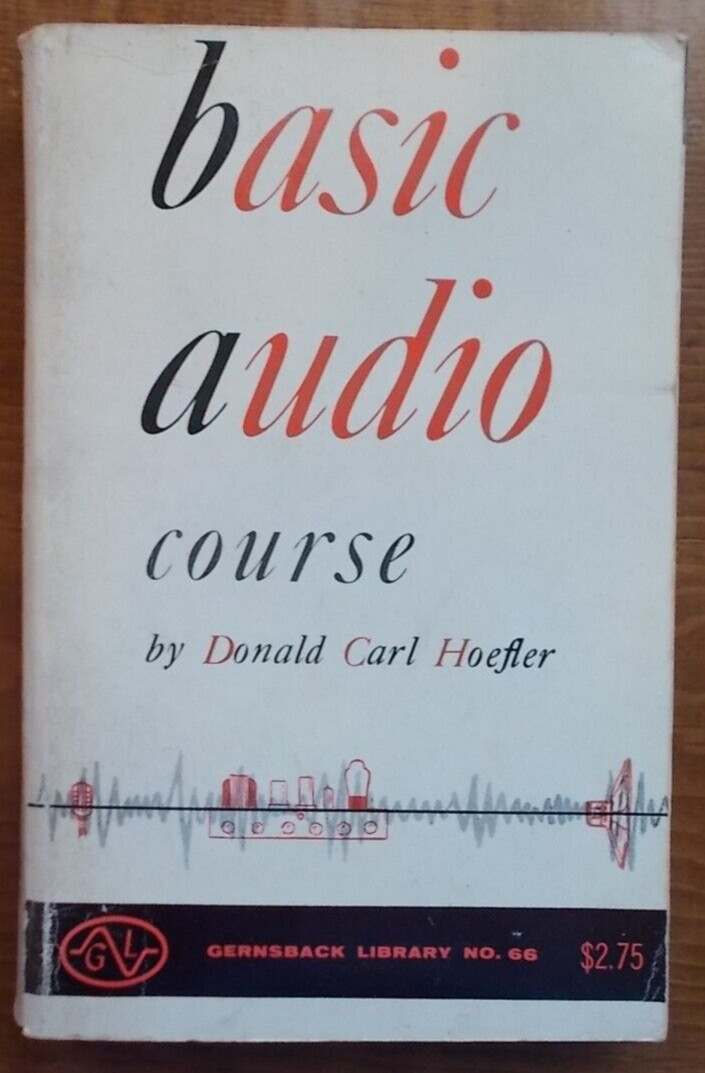 BASIC AUDIO COURSE by Donald Carl Hoefler 1957 PB 5.5″X8.5″ 2ND.PRINT 223 pages