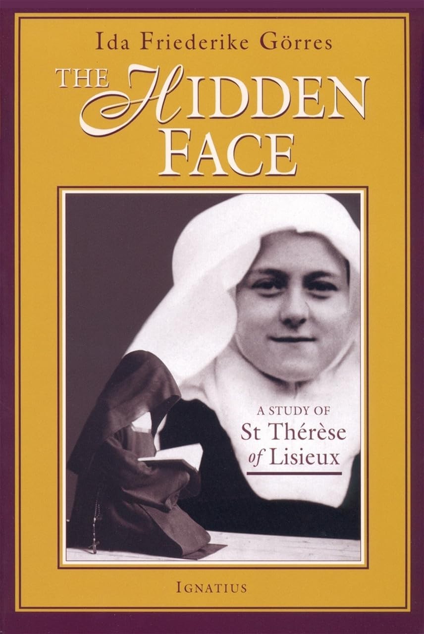 Hidden Face : A Study of St. Therese of Lisieux Paperback 2003 by Ida Friederike