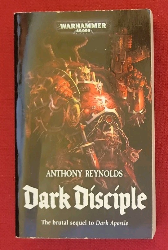Word Bearers Trilogy Anthony Reynolds Dark Apostle Creed Disciple Warhammer 40k