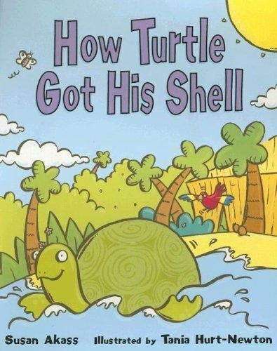 How Turtle Got His Shell; Rigby Literacy, Le- 076356656X, Susan Akass, paperback