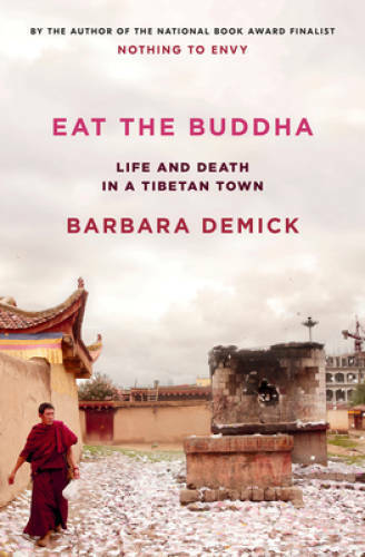 Eat the Buddha: Life and Death in a Tibetan Town – Hardcover – GOOD