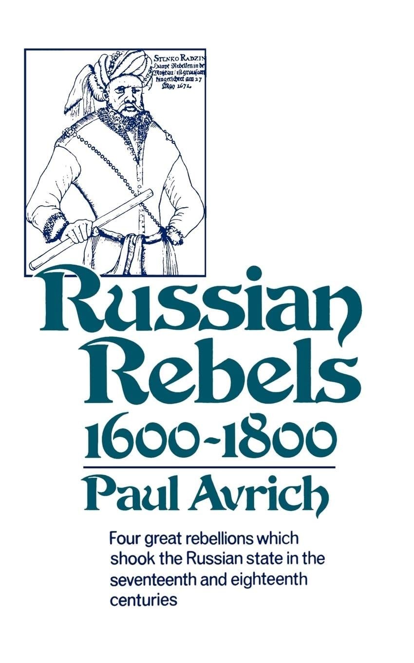 Russian Rebels, 1600-1800 (Norton Library (Paperback)) – paperback Avrich, P…