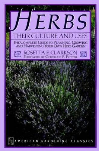 Herbs: Their Culture and Uses (American Gardening Classics) – Paperback – GOOD
