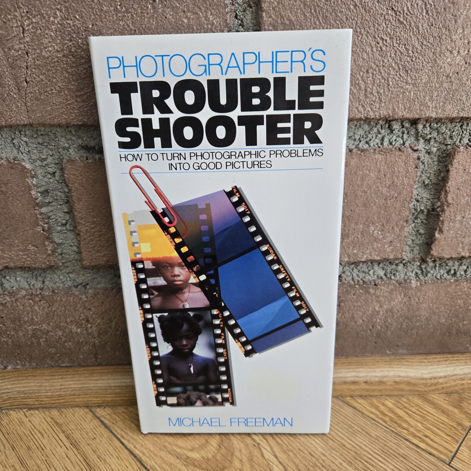 Photographer’s Troubleshooter : Michael Freeman (HARDCOVER Freundlich 1985)
