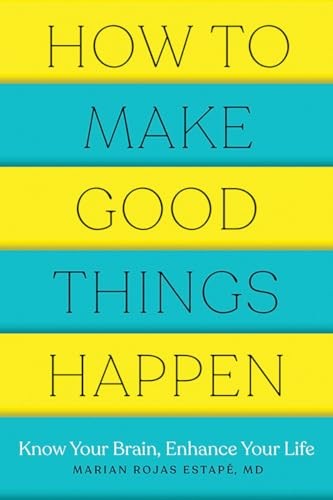 How to Make Good Things Happen: Kno…, Marian Rojas Es