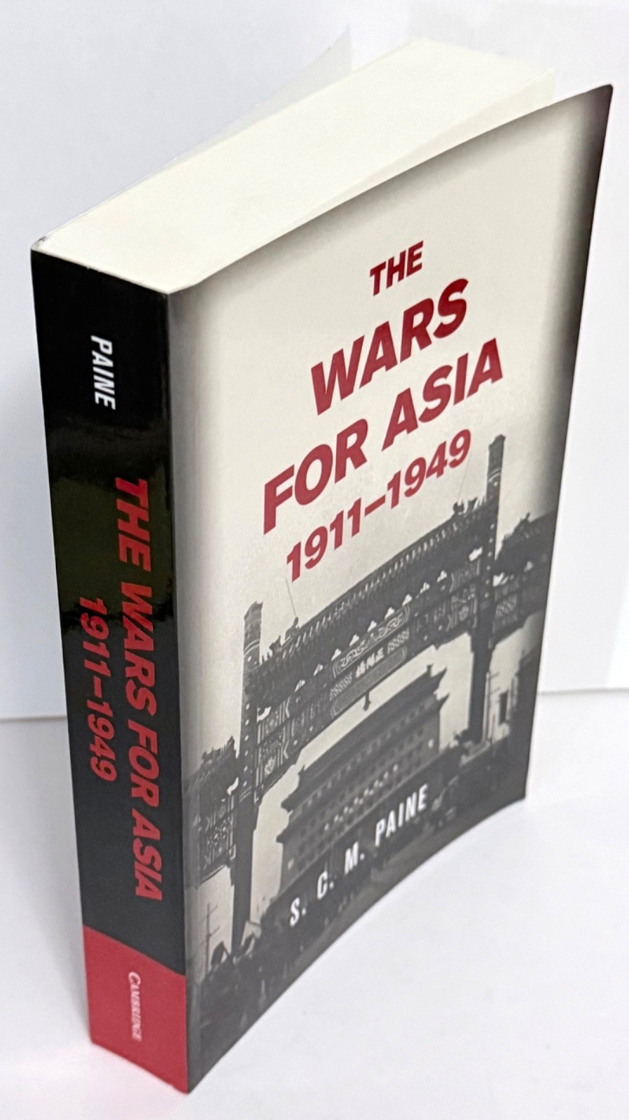 The Wars for Asia, 1911-1949 by S. C. M. Paine Cambridge Univ. Press PB VG