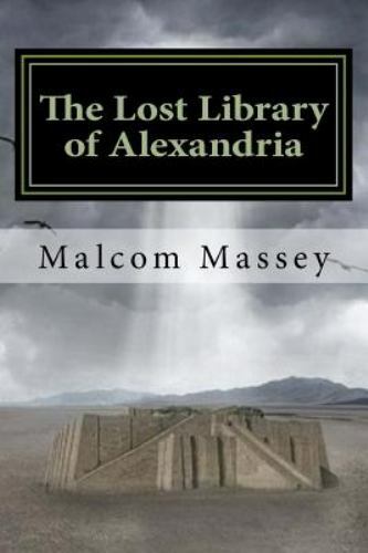 The Lost Library of Alexandria: The Martin Culver Series by Massey, Malcom, L…