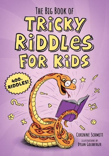 The Big Book of Tricky Riddles for Kids: 400+ Riddles! by Schmitt, Corinne
