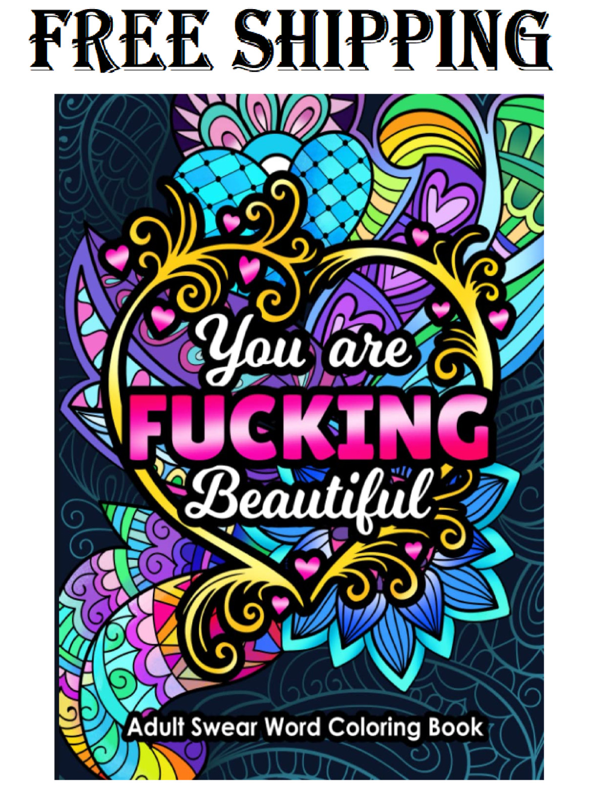 Adult Swear Word Coloring Book You Are Fucking Beautiful: Funny Sweary Affirm…