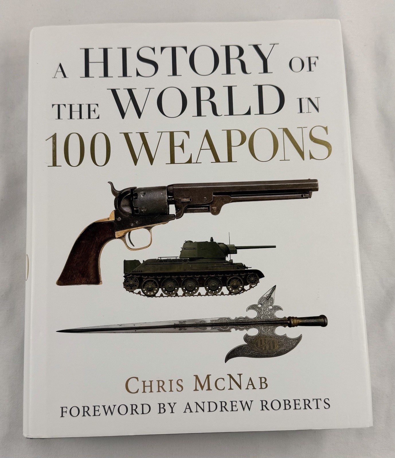 A History of the World in 100 Weapons Chris McNab Osprey Military History Book