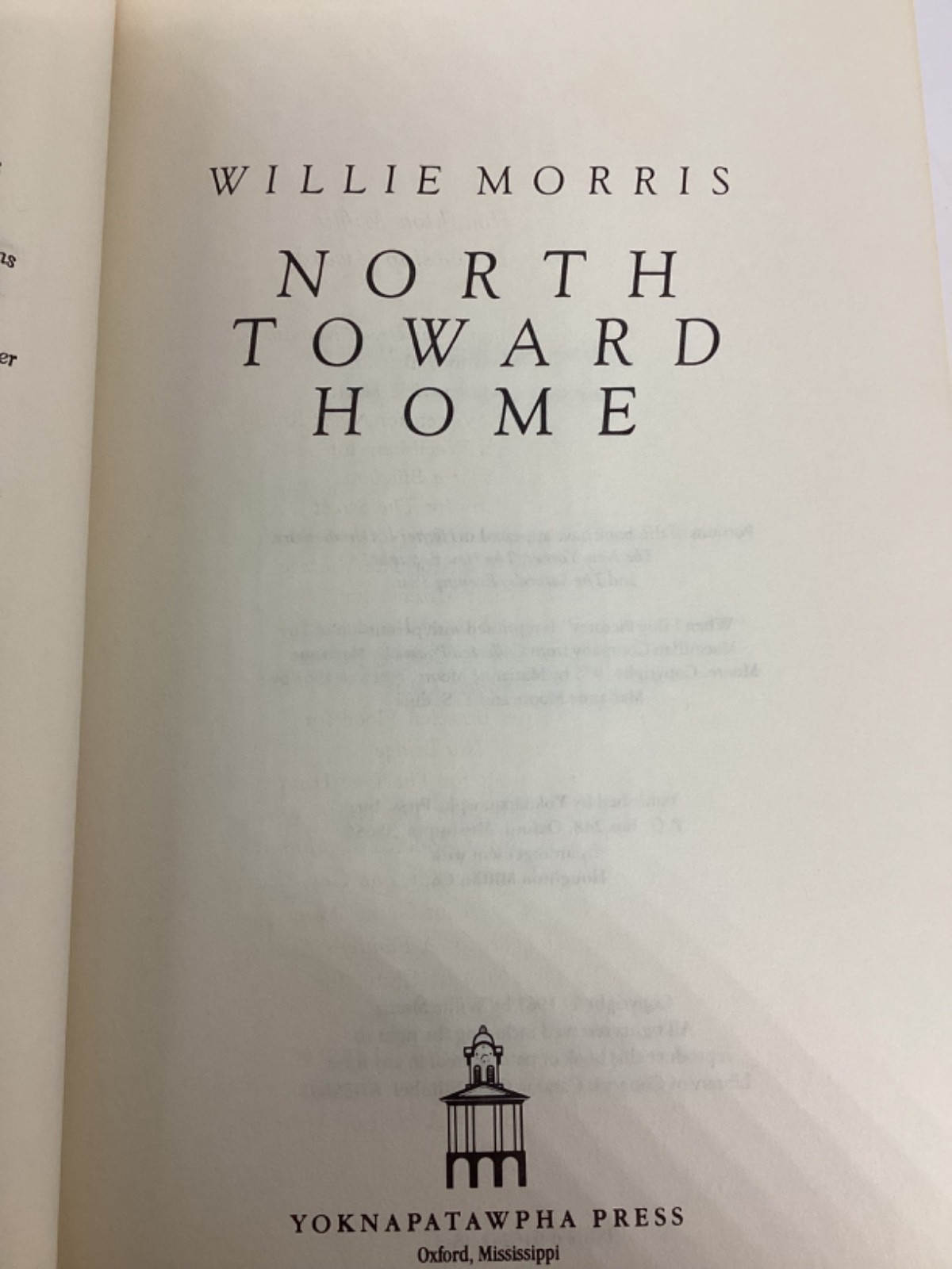 Willie Morris NORTH TOWARD HOME Signed Yoknapatawpha Press Square Books. Beauty!