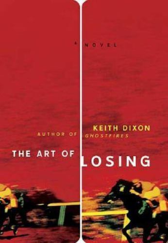 The Art of Losing by Keith Dixon (2007, Hardcover) BRAND NEW