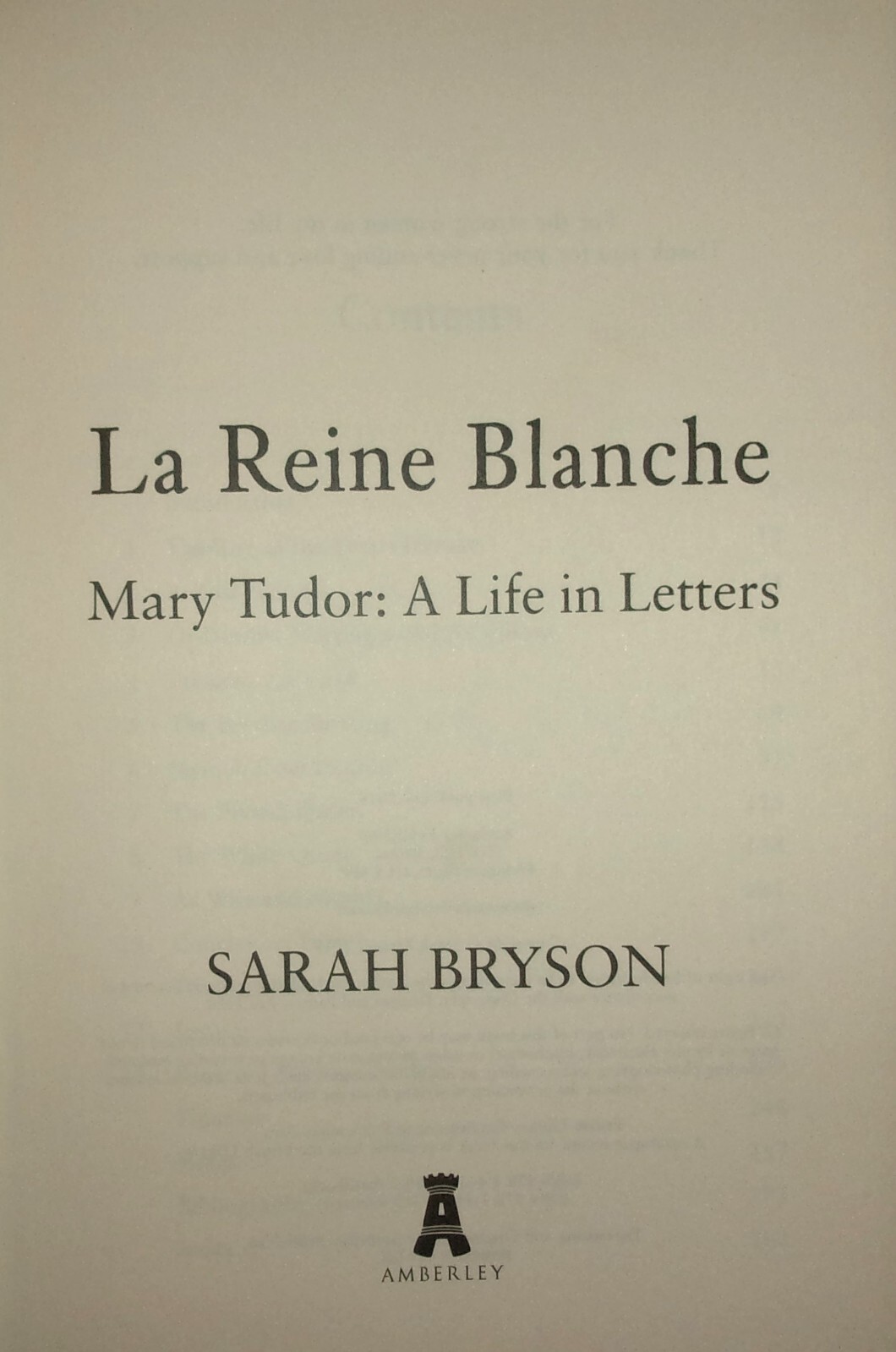 LA REINE BLANCHE-Mary Tudor, Life in Letters-British Royalty-BRAND NEW 1st HC DJ