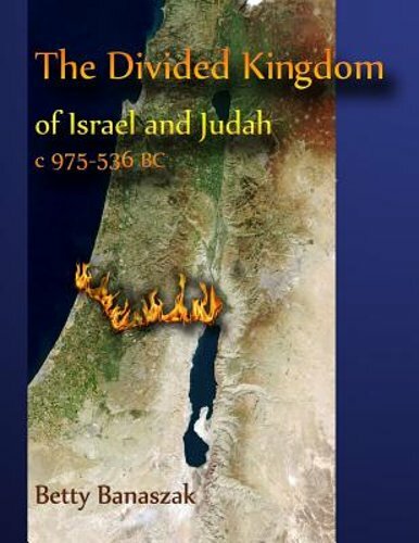 The Divided Kingdom of Israel and Judah c.975–536 BC by Betty Banaszak: New