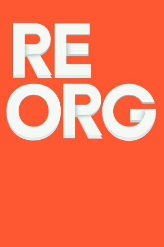 ReOrg: How to Get It Right by Heidari-Robinson, Stephen; Heywood, Suzanne