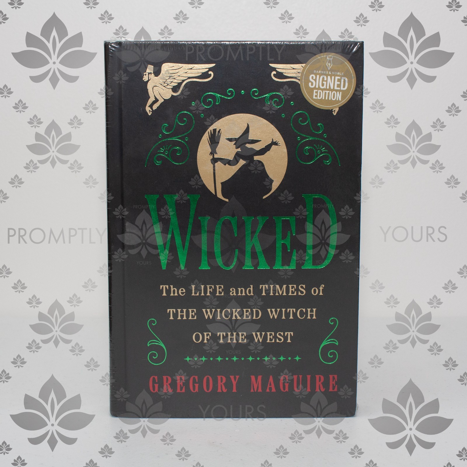 Wicked: The Life and Times of the Wicked Witch of the West – SIGNED and SEALED