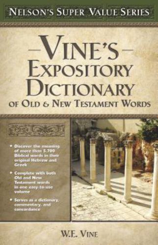 Vine’s Expository Dictionary of the Old and New Testament Words (Super Value Ser