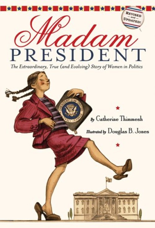 Madam President : The Extraordinary, True and Evolving Story of W