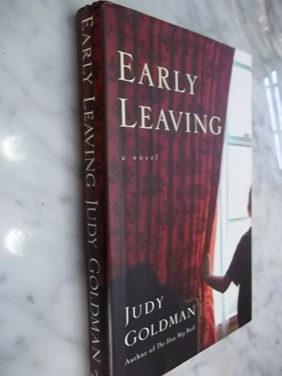Early Leaving: A Novel by Judy Goldman (2004, Hardcover) SIGNED 1st/1st