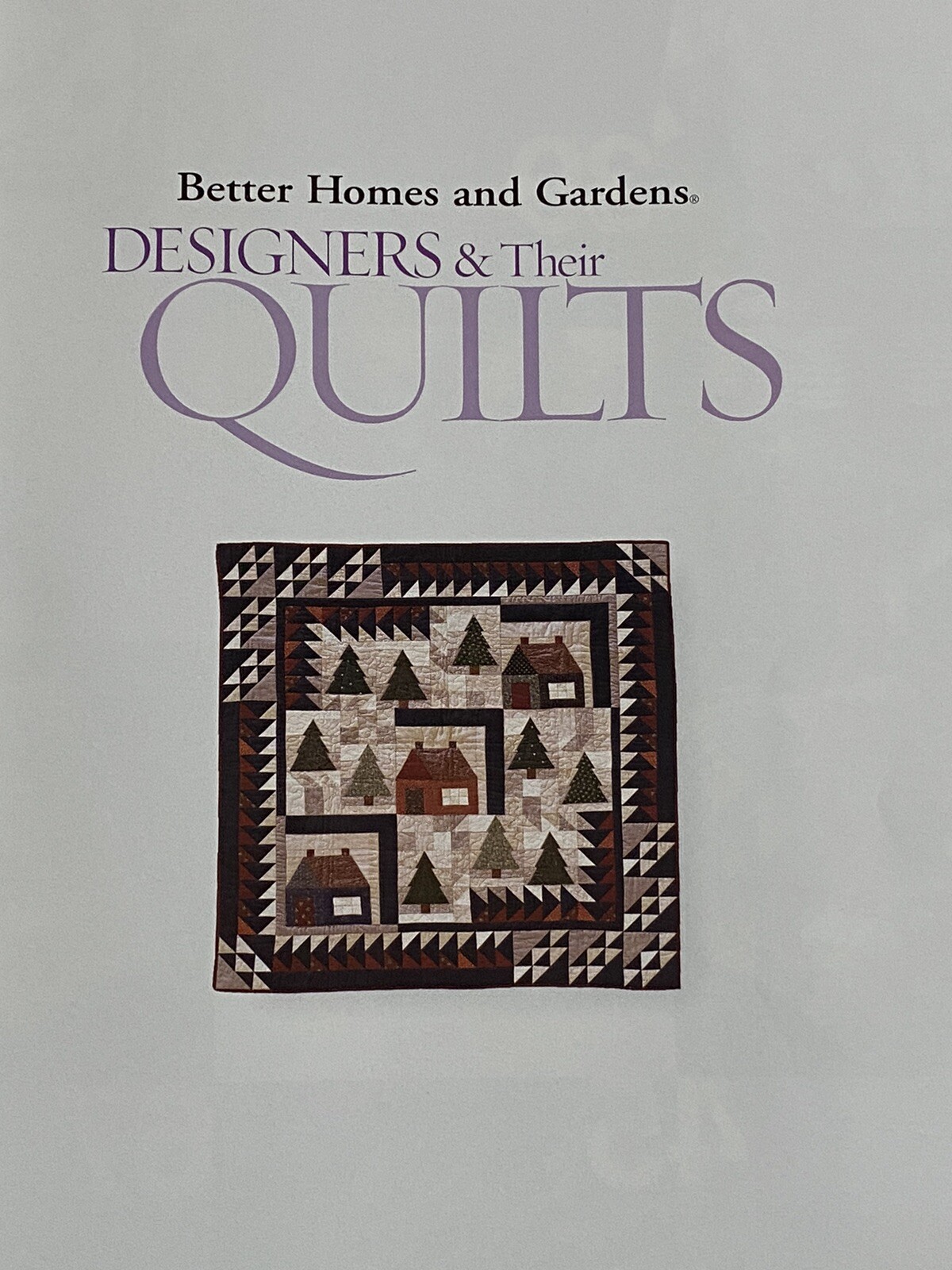 Better Homes & Gardens “Designers & Their Quilts” 129 Pages Leisure Arts