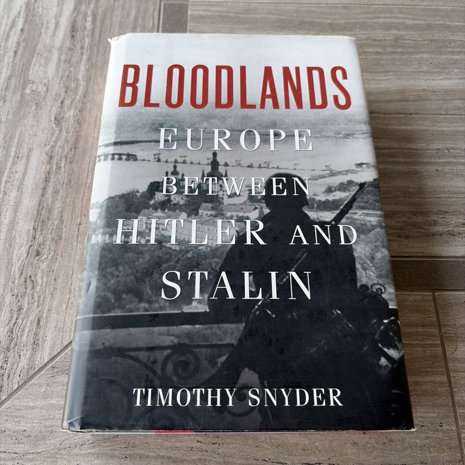 Bloodlands : Europe Between Hitler and Stalin by Timothy Snyder B366