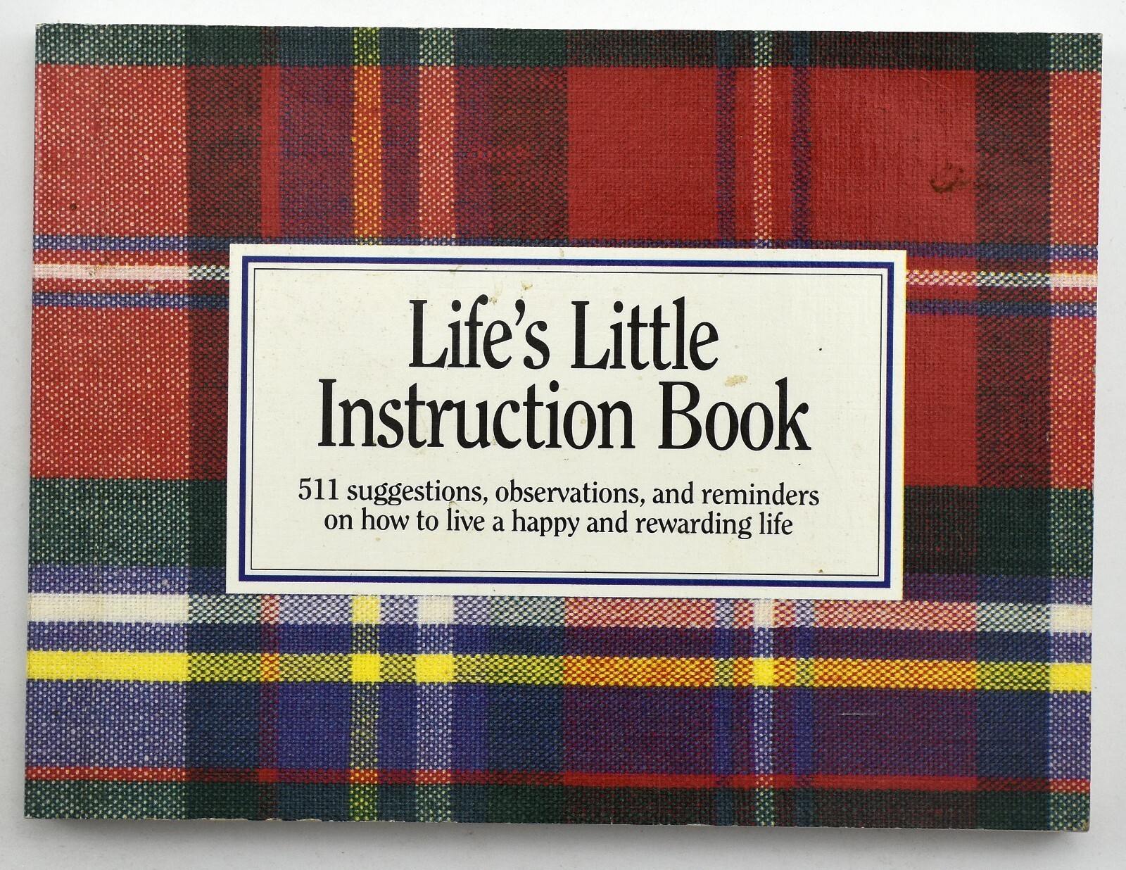 Life’s Little Instruction Book by Brown, H. Jackson PB 1991 – 511 Suggestions