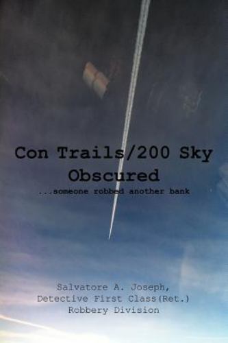 Con Trails/200 Sky Obscured: . . . Someone Robbed Another Bank [SGND/VGD+]