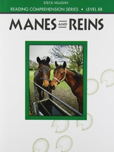 Steck-Vaughn Reading Comprehension Series: Trade Paperback Manes and Reins Revis