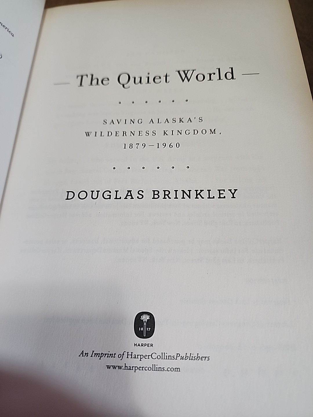 Quiet World : Saving Alaska’s Wilderness Kingdom, 1879-1960 by Douglas Brinkley